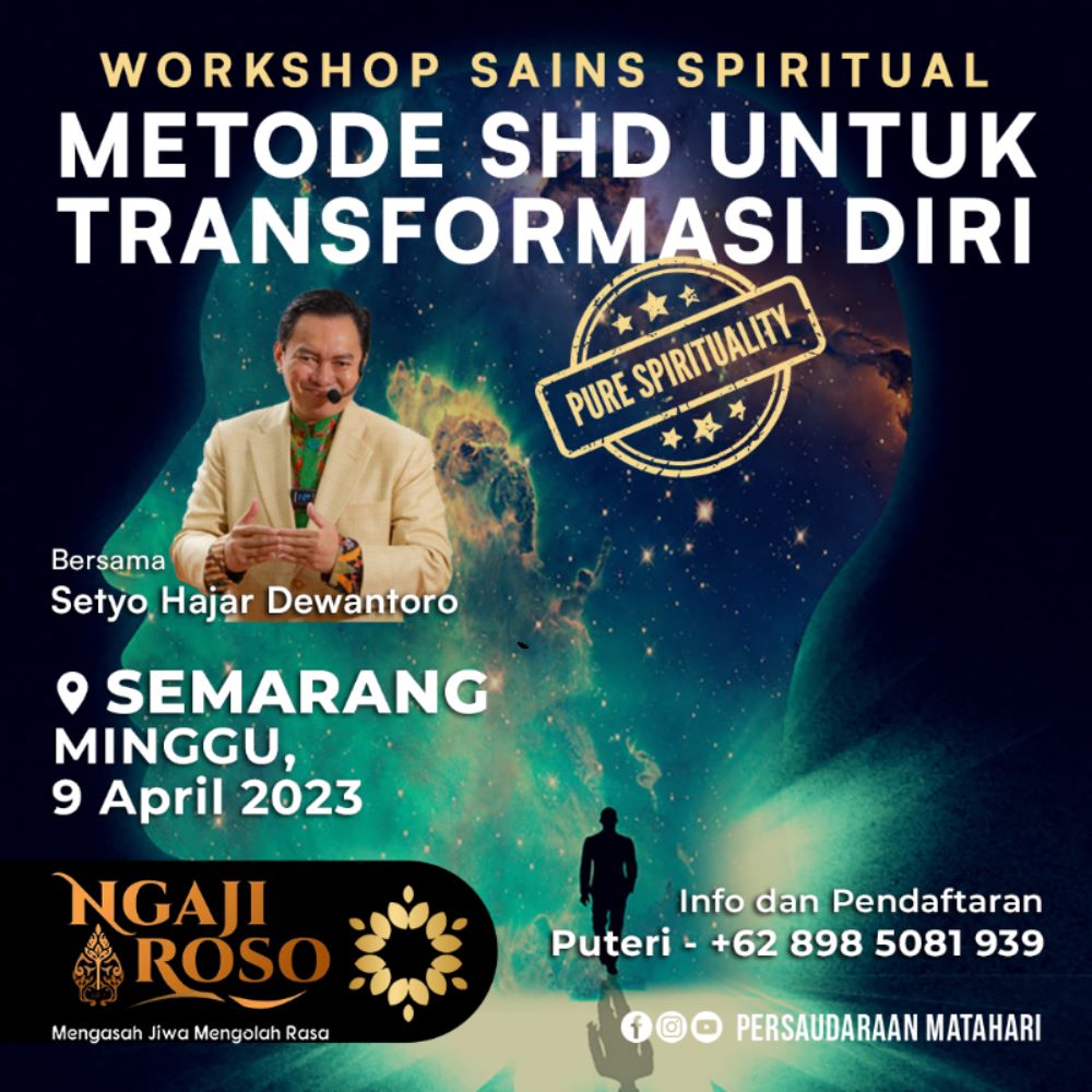 WORKSHOP SAINS SPIRITUAL SEMARANG: METODE SHD UNTUK TRANSFORMASI DIRI TOTAL WORKSHOP SAINS SPIRITUAL SEMARANG: METODE SHD UNTUK TRANSFORMASI DIRI TOTAL